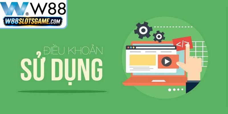 Điều Khoản Sử Dụng Tại W88 Cập Nhật Mới Nhất Năm 2026 5 Điều khoản sử dụng W88 và những quy định giải trí chung